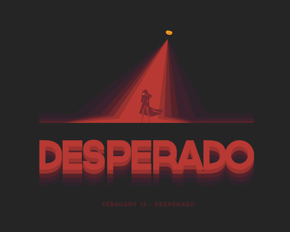 Day 2, February 12: Desperado